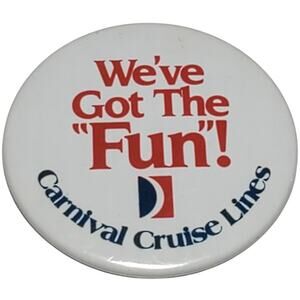 We've Got The Fun Carnival Cruises Button Pin Vtg 2.25"